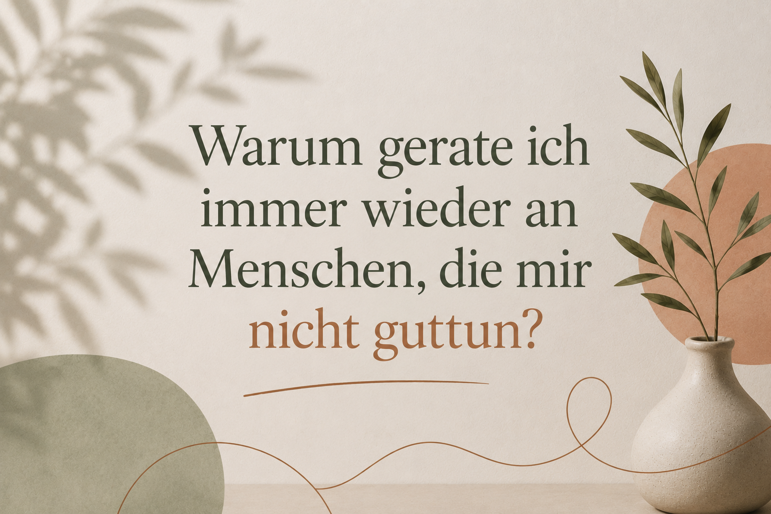warum-gerate-ich-immer-wieder-an-menschen-die-mir-nicht-guttun